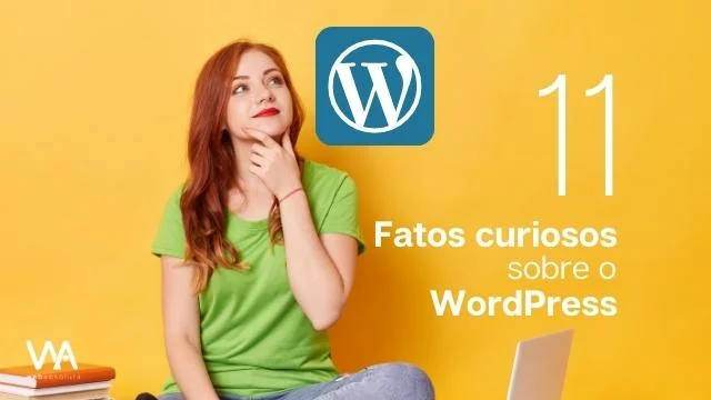 Wordpress: 11 Fatos curiosos sobre o software mais conhecido na construção de sites.
