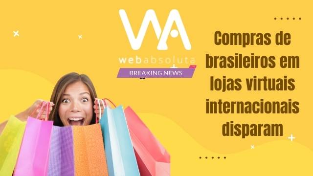 Compras de brasileiros em lojas virtuais internacionais disparam