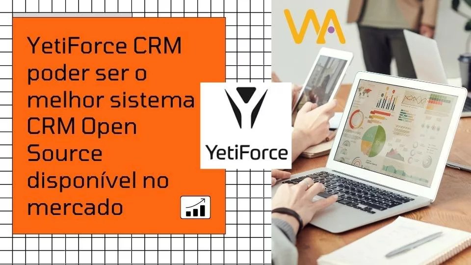 YetiForce CRM poder ser o melhor sistema CRM Open Source disponível no mercado