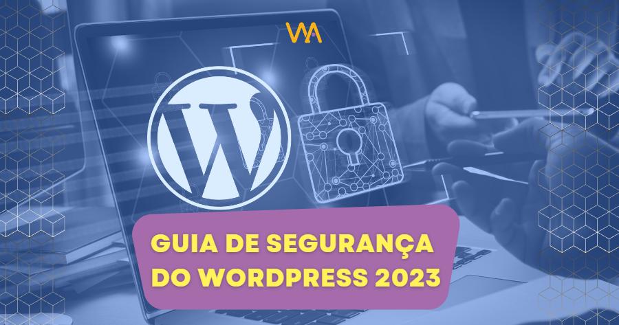 Guia de Segurança do WordPress 2023